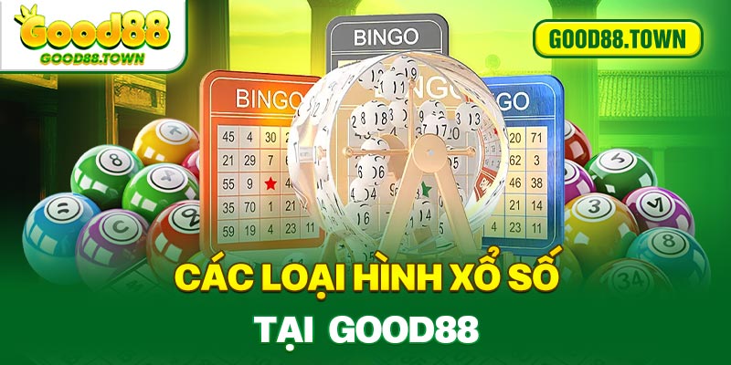 Các loại hình xổ số tại Good88