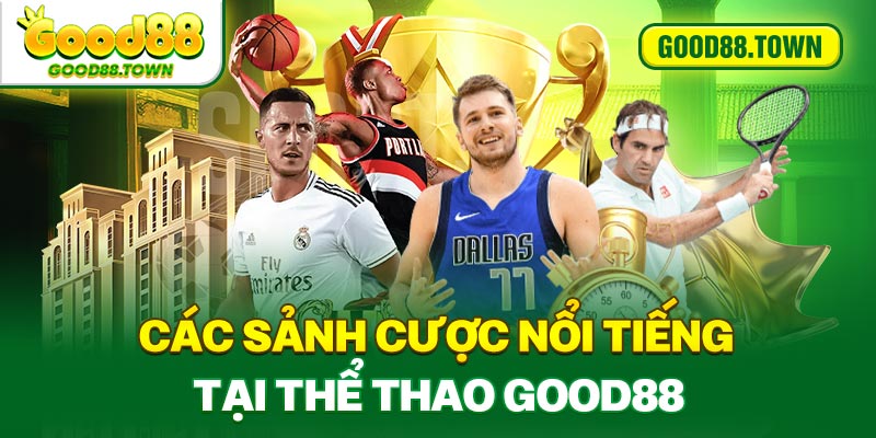 Các sảnh cược nổi tiếng tại thể thao Good88