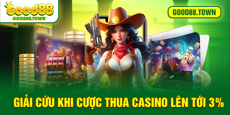 Giải cứu khi cược thua casino lên tới 3%