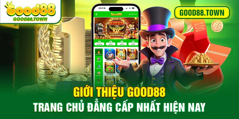 Giới thiệu Good88 - Trang chủ đẳng cấp nhất hiện nay