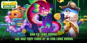 Bắn Cá Long Vương - Lạc Vào Thủy Cung Kỳ Bí Của Long Vương