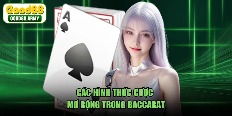 Các hình thức cược mở rộng trong Baccarat