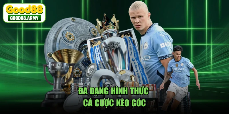 Đa dạng hình thức cá cược kèo góc