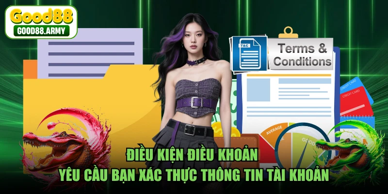 Điều kiện điều khoản yêu cầu bạn xác thực thông tin tài khoản