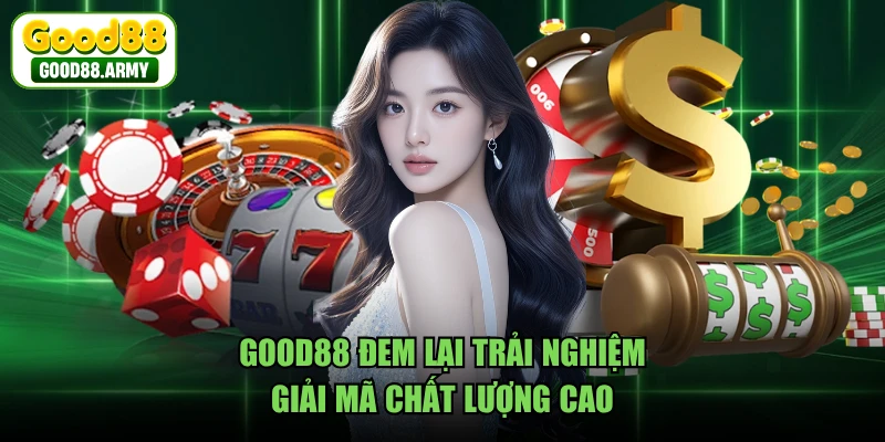 GOOD88 đem lại trải nghiệm giải mã chất lượng cao