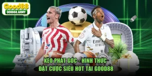 Kèo Phạt Góc - Hình Thức Đặt Cược Siêu Hot Tại GOAL88