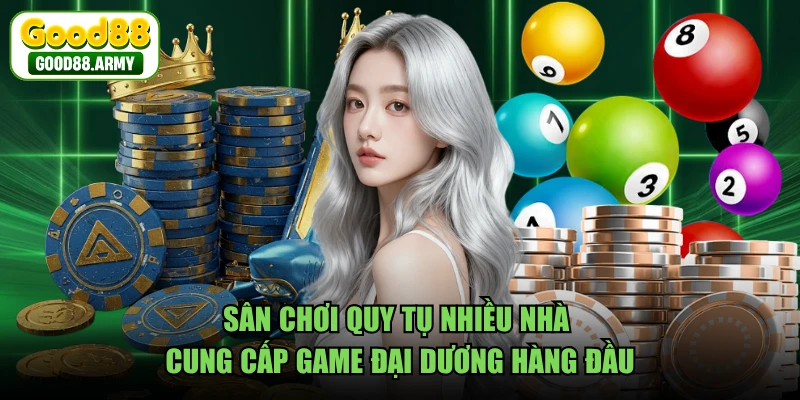 Sân chơi quy tụ nhiều nhà cung cấp game đại dương hàng đầu