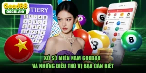 Xổ Số Miền Nam GOOD88 Và Những Điều Thú Vị Bạn Cần Biết